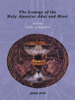 cover image of The Liturgy of the Holy Apostles Adai and Mari